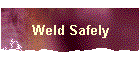 Weld Safely